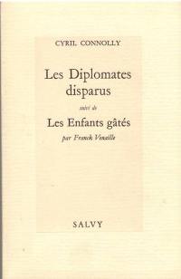 Les diplomates disparus. Les enfants gâtés