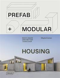Prefab + modular housing : back again and better than ever