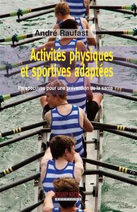 Activités physiques et sportives adaptées : perspectives pour une prévention de la santé
