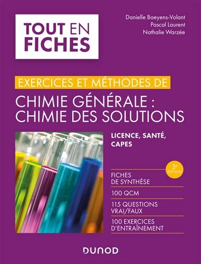 Exercices et méthodes de Chimie générale : chimie des solutions : licence, santé, Capes Exercices et méthodes de Chimie générale : chimie des solutions : licence, santé, Capes