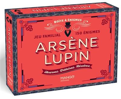 Arsène Lupin : observez, déduisez, résolvez : jeu familial, 150 énigmes