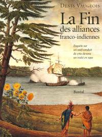 La fin des alliances franco-indiennes : enquête sur un sauf-conduit de 1760 devenu un traité en 1990