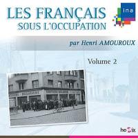 Les Français sous l'Occupation. Vol. 2 Les Français sous l'Occupation. Vol. 2