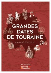 Grandes dates de Touraine : 2000 d'histoire