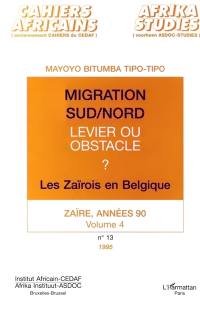 Zaïre, années 90. Vol. 4. Migration Sud-Nord : levier ou obstacle : les Zaïrois en Belgique