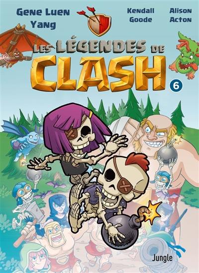 Les légendes de Clash : les contes légendaires de hauts faits légendastiques. Vol. 6