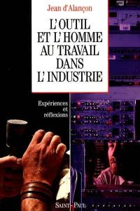 L'Outil et l'homme au travail dans l'industrie