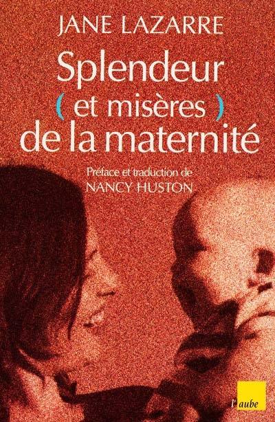 Misères et splendeur de la maternité Misères et splendeur de la maternité