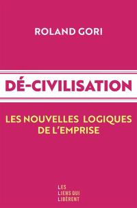Dé-civilisation : les nouvelles logiques de l'emprise