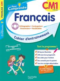 Pour comprendre, français CM1, 9-10 ans : orthographe, conjugaison, grammaire, vocabulaire : cahier d'entraînement