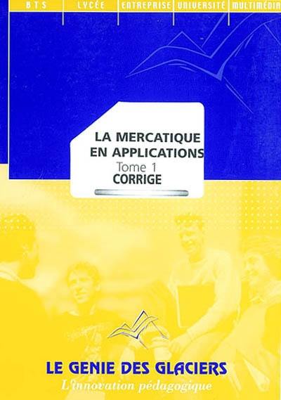 La mercatique en applications. Vol. 1. Corrigé La mercatique en applications. Vol. 1. Corrigé