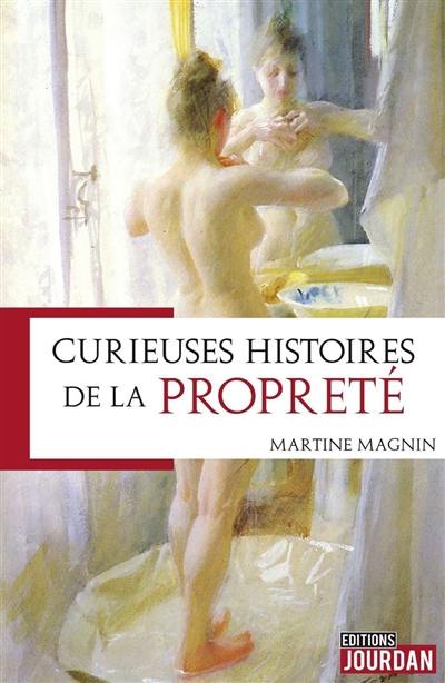 Curieuses histoires de la propreté Curieuses histoires de la propreté