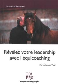 Révéler son leadership avec l'équicoaching