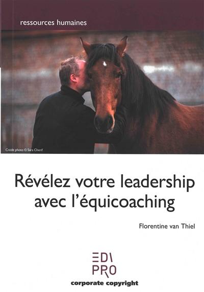 Révéler son leadership avec l'équicoaching
