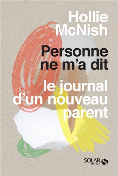 Personne ne m'a dit : le journal d'un nouveau parent