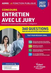Entretien avec le jury : concours et examens professionnels, catégorie C : 360 questions sur les collectivités territoriales, concours 2027-2028