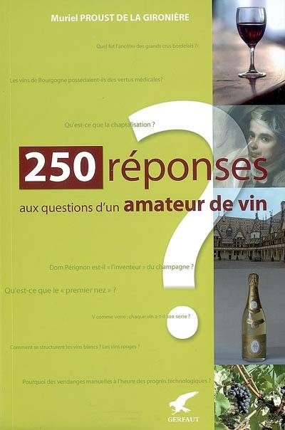 250 réponses aux questions d'un amateur de vin 250 réponses aux questions d'un amateur de vin