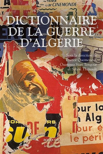Dictionnaire de la guerre d'Algérie Dictionnaire de la guerre d'Algérie