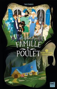 La fantastique famille Poulet. Vol. 2. Batailles de volailles et morts-vivants La fantastique famille Poulet. Vol. 2. Batailles de volailles et morts-vivants