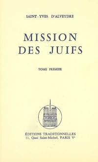 Mission des Juifs. Vol. 1