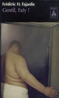 Gentil, Faty !
