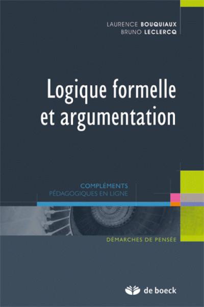 Logique formelle et argumentation Logique formelle et argumentation