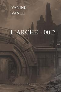 L'ARCHE : 00.2