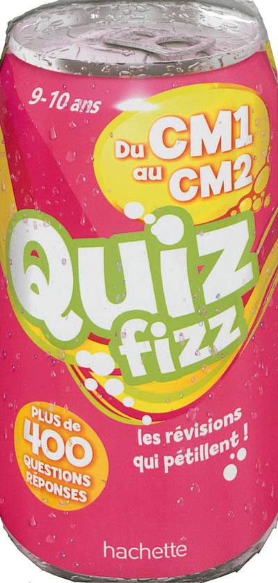 Quiz fizz, du CM1 au CM2, 9-10 ans : plus de 400 questions : les révisions qui pétillent ! Quiz fizz, du CM1 au CM2, 9-10 ans : plus de 400 questions : les révisions qui pétillent !