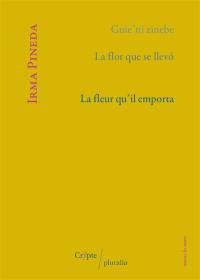 La fleur qu'il emporta. La flor que se llevo. Guie'ni zinebe