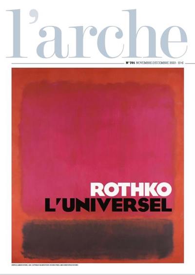 Arche (L'), n° 701. Rothko, l'universel Arche (L'), n° 701. Rothko, l'universel