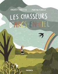 Les chasseurs d'arcs-en-ciel Les chasseurs d'arcs-en-ciel