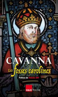 Le diptyque carolingien. Vol. 1. Les fosses carolines