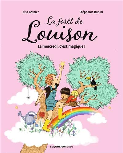 La forêt de Louison. Vol. 1. Le mercredi, c'est magique ! La forêt de Louison. Vol. 1. Le mercredi, c'est magique !