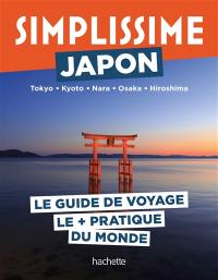Simplissime : Japon, Tokyo, Kyoto, Nara, Osaka, Hiroshima : le guide de voyage le + pratique du monde