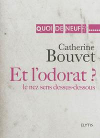 Et l'odorat ? : le nez sens dessus-dessous