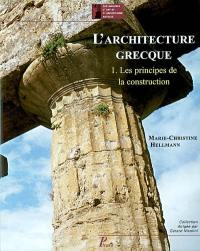 L'architecture grecque. Vol. 1. Les principes de la construction L'architecture grecque. Vol. 1. Les principes de la construction