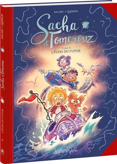 Sacha et Tomcrouz. Vol. 6. L'écho du futur