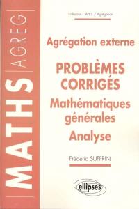 Agrégation externe : 14 problèmes corrigés : mathématiques générales, analyse
