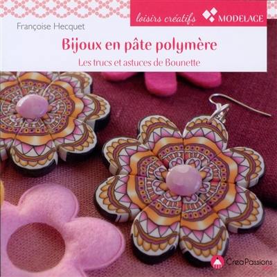 Bijoux en pâte polymère : les trucs et astuces de Bounette