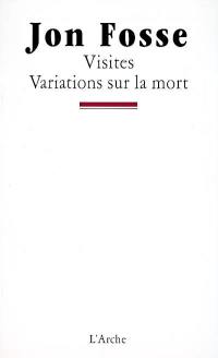 Visites. Variations sur la mort