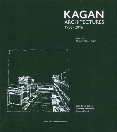 Kagan : architectures : 1986-2016 Kagan : architectures : 1986-2016