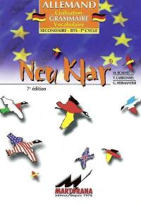 Neu klar : allemand, civilisation, grammaire, vocabulaire : secondaire, BTS, 1er cycle Neu klar : allemand, civilisation, grammaire, vocabulaire : secondaire, BTS, 1er cycle