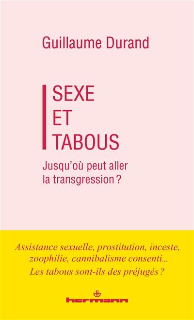Sexe et tabous : jusqu'où peut aller la transgression ?