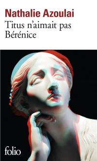 Titus n'aimait pas Bérénice Titus n'aimait pas Bérénice
