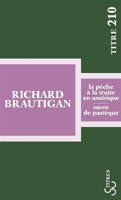 La pêche à la truite en Amérique. Sucre de pastèque La pêche à la truite en Amérique. Sucre de pastèque