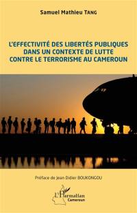 L'effectivité des libertés publiques dans un contexte de lutte contre le terrorisme au Cameroun