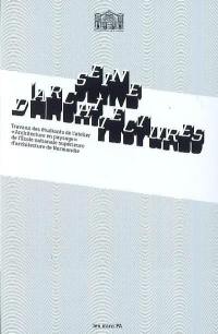 Seine d'architectures : travaux des étudiants de l'atelier Architecture en paysage de l'Ecole nationale supérieure d'architecture de Normandie : exposition, Paris, Pavillon de l'Arsenal, du 2 avril au 3 mai 2009