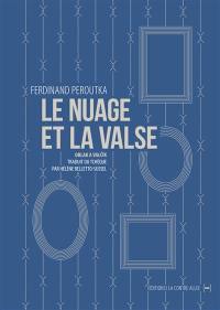 Le nuage et la valse. Oblak a valcik