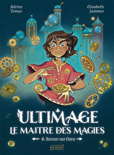Ultimage, le maître des magies. Vol. 6. Retour sur Oara
