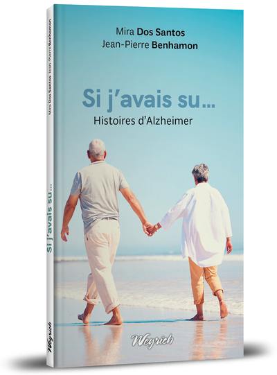 Si j'avais su... : histoires d'Alzheimer
